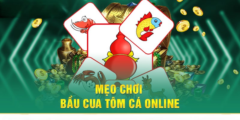 meo choi bau cua tom ca online