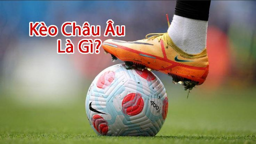 Kèo Châu Âu Cá Cược Tại 009: Cách Chơi Và Lý Do Nên Thử